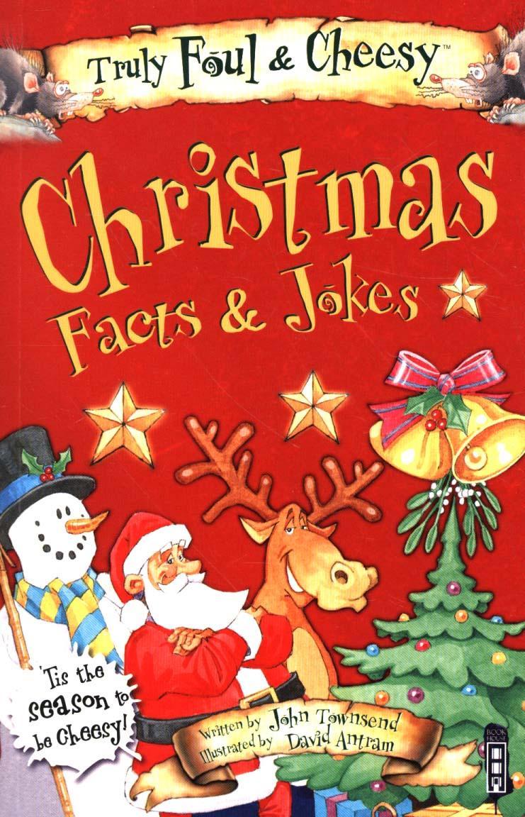 Truly Foul & Cheesy Christmas Facts and Jokes Book