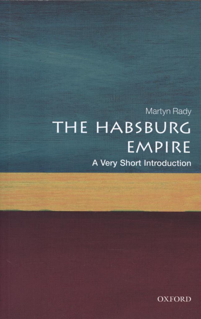 Habsburg Empire: A Very Short Introduction