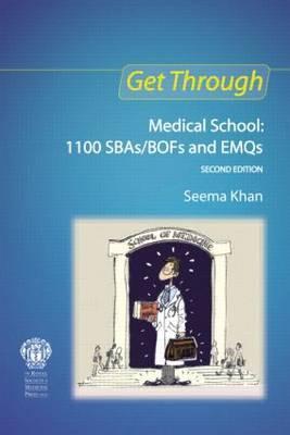 Get Through Medical School: 1100 SBAs/BOFs and EMQs, 2nd edi