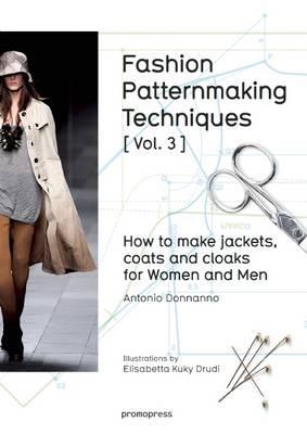 Fashion Patternmaking Techniques: How to Make Jackets, Coats