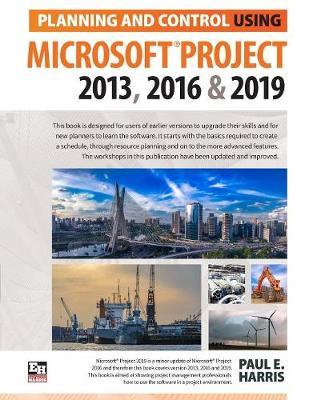 Planning and Control Using Microsoft Project 2013, 2016 & 20