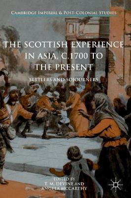 Scottish Experience in Asia, c.1700 to the Present
