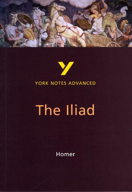 Iliad: York Notes Advanced