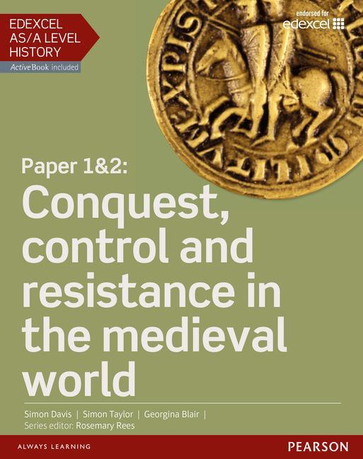 Edexcel AS/A Level History, Paper 1&2: Conquest, control and