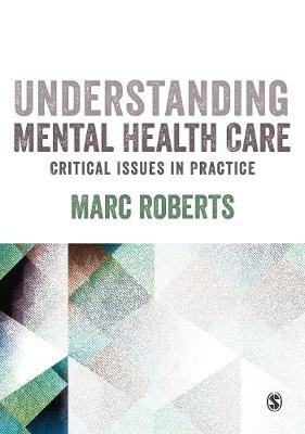 Understanding Mental Health Care: Critical Issues in Practic