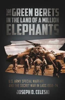 Green Berets in the Land of a Million Elephants