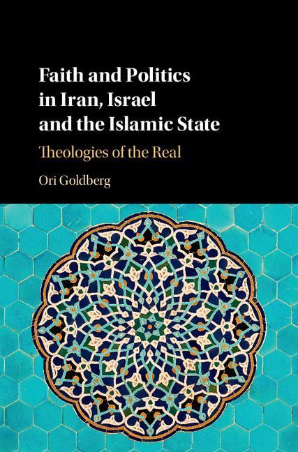 Faith and Politics in Iran, Israel, and the Islamic State
