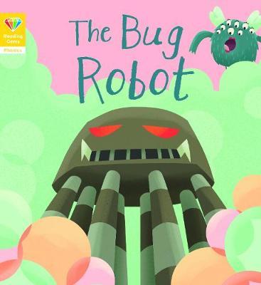Reading Gems Phonics: The Bug Robot (Book 4)