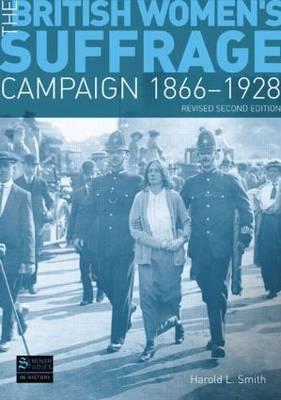 British Women's Suffrage Campaign 1866-1928