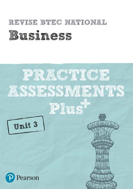 Revise BTEC National Business Unit 3 Practice Assessments Pl