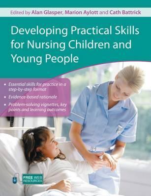 Developing Practical Skills for Nursing Children and Young P