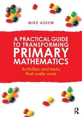 Practical Guide to Transforming Primary Mathematics