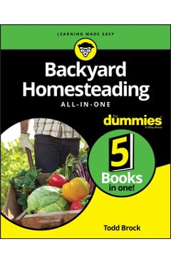Backyard Homesteading All-in-One For Dummies