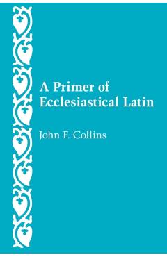 Primer of Ecclesiastical Latin