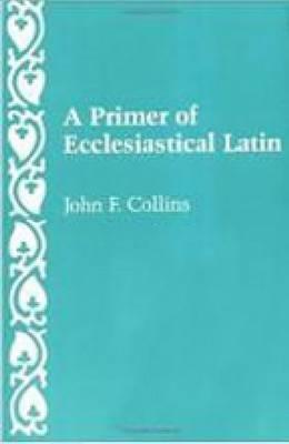 Primer of Ecclesiastical Latin