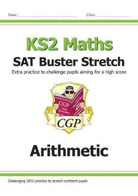New KS2 Maths SAT Buster Stretch: Arithmetic (for tests in 2