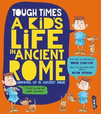 Tough Times: A Kid's Life In Ancient Rome