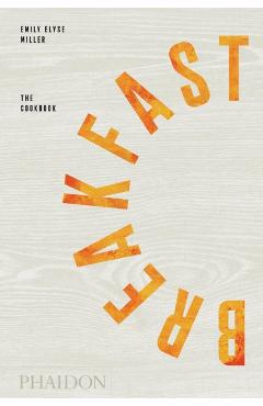 Breakfast: The Cookbook