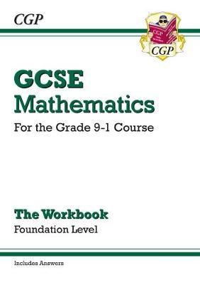 GCSE Maths Workbook: Foundation - for the Grade 9-1 Course (