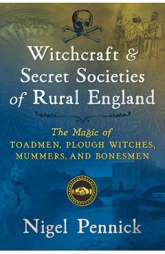 Witchcraft and Secret Societies of Rural England