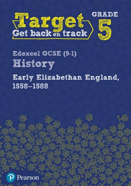 Target Grade 5 Edexcel GCSE (9-1) History Early Elizabethan