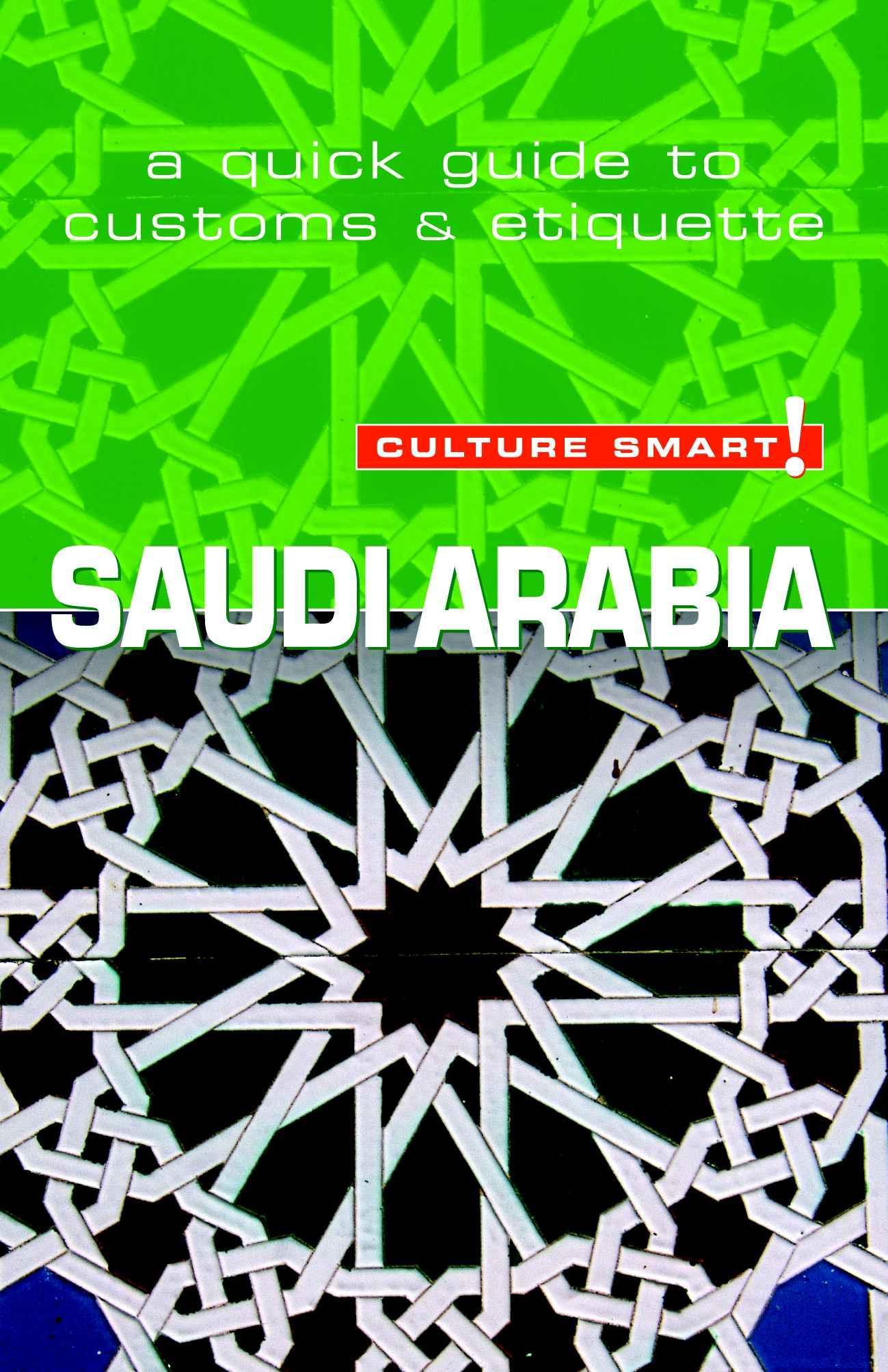Saudi Arabia - Culture Smart! The Essential Guide to Customs