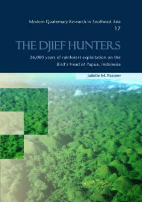 Djief Hunters, 26,000 Years of Rainforest Exploitation on th
