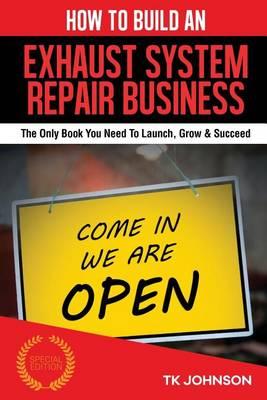 How to Build an Exhaust System Repair Business (Special Edit