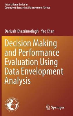 Decision Making and Performance Evaluation Using Data Envelo
