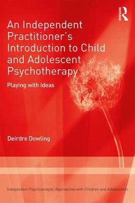 Independent Practitioner's Introduction to Child and Adolesc
