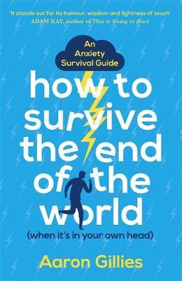 How to Survive the End of the World (When it's in Your Own H