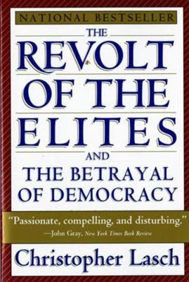 Revolt of the Elites and the Betrayal of Democracy