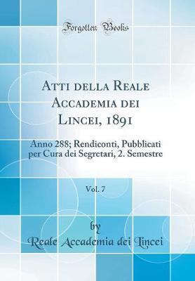 Atti Della Reale Accademia Dei Lincei, 1891, Vol. 7