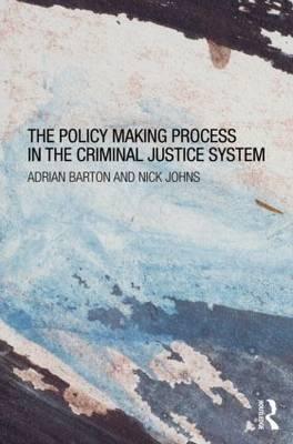 Policy Making Process in the Criminal Justice System