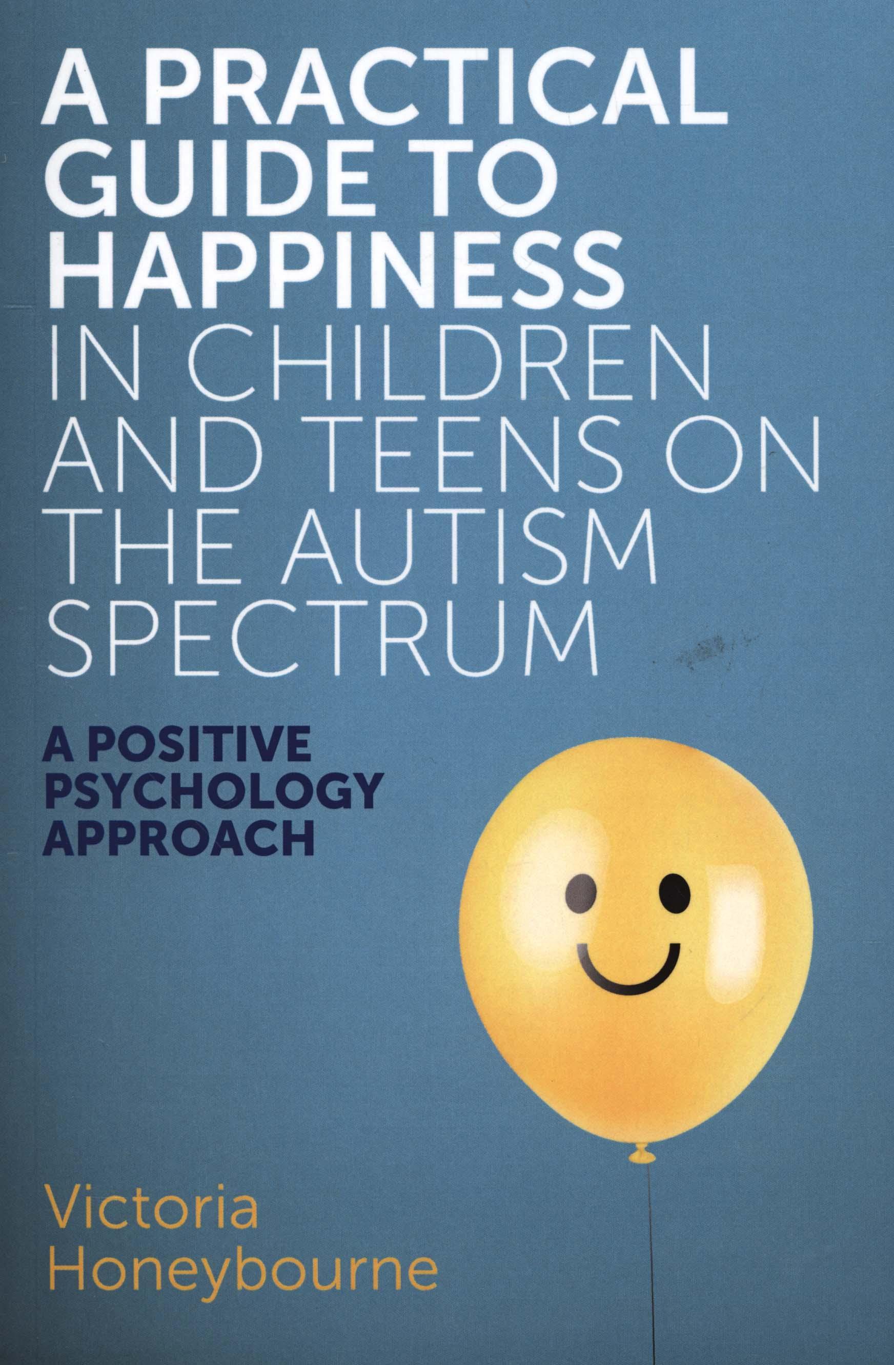 Practical Guide to Happiness in Children and Teens on the Au