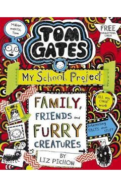 Tom Gates: Family, Friends and Furry Creatures