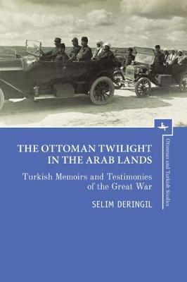 Ottoman Twilight in the Arab Lands