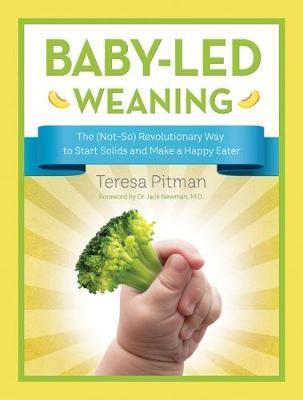 Baby-Led Weaning: The (Not-So) Revolutionary Way to Start So