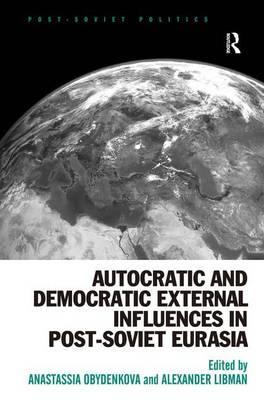 Autocratic and Democratic External Influences in Post-Soviet