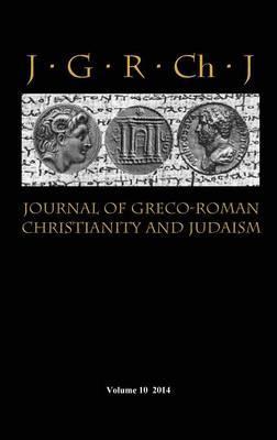Journal of Greco-Roman Christianity and Judaism 10 (2014)