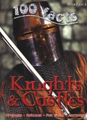 100 Facts - Knights & Castles