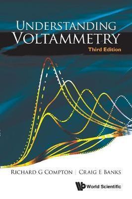 Understanding Voltammetry (Third Edition)