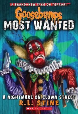 Goosebumps Most Wanted: #7 Nightmare on Clown Street