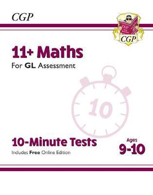 New 11+ GL 10-Minute Tests: Maths - Ages 9-10 (with Online E