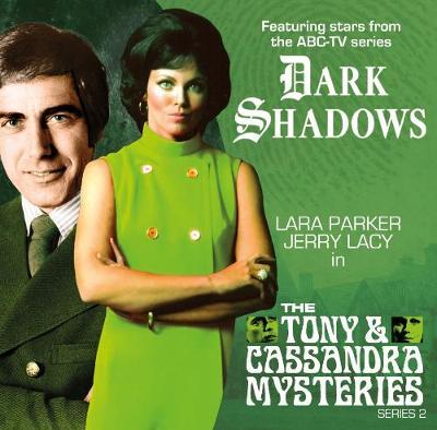 Dark Shadows - The Tony & Cassandra Mysteries - Series 2