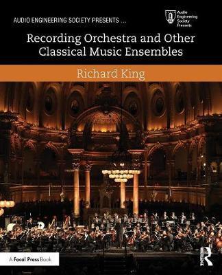 Recording Orchestra and Other Classical Music Ensembles