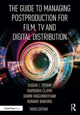 Guide to Managing Postproduction for Film, TV, and Digital D