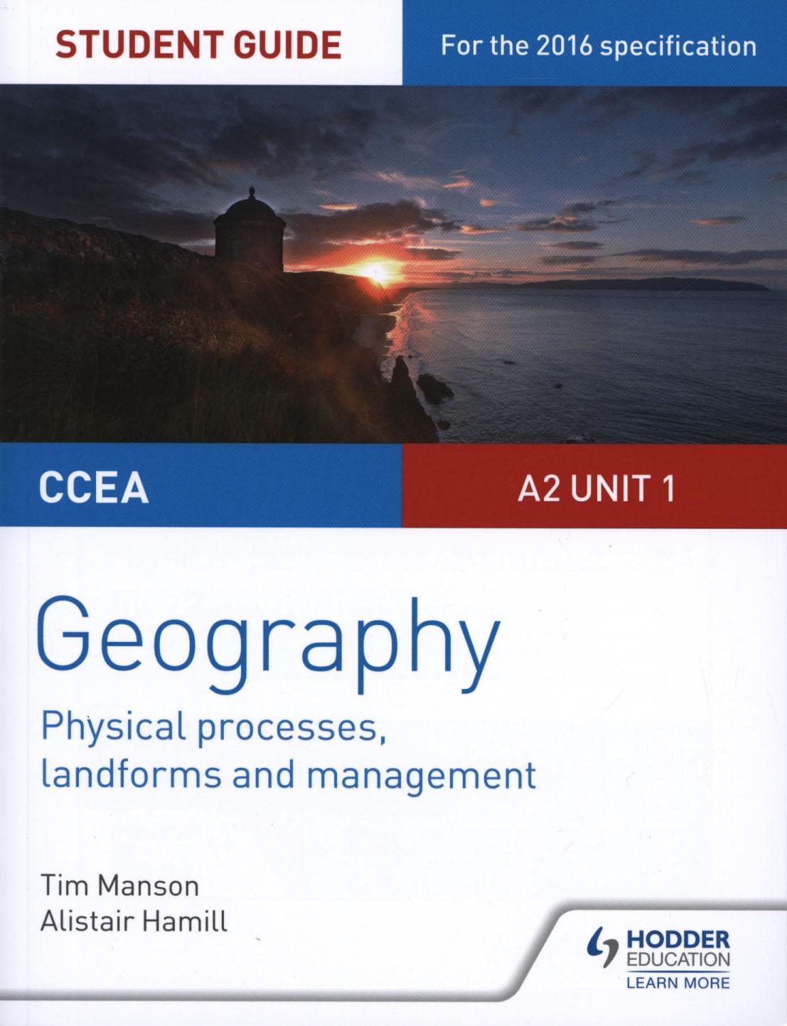 CCEA A2 Unit 1 Geography Student Guide 4: Physical Processes