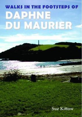 Walks in the Footsteps of Daphne du Maurier