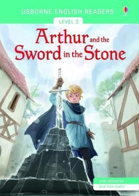 Usborne English Readers Level 2: Arthur and the Sword in the